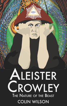 Paperback Aleister Crowley: The Nature of the Beast Book