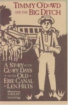 Hardcover Timmy O'Dowd and the Big Ditch: A Story of the Glory Days on the Old Erie Canal Book