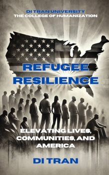 Paperback Refugee Resilience: Elevating Lives, Communities, and America Book