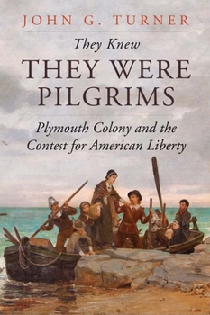 Hardcover They Knew They Were Pilgrims: Plymouth Colony and the Contest for American Liberty Book