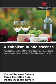 Alcoholism in adolescence: Adolescence is one of the most beautiful stages of life in which one stops being a child to become an adult