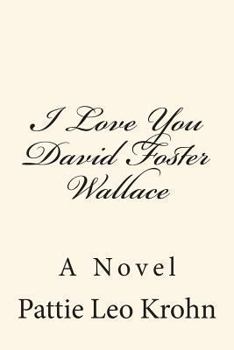 I Love You David Foster Wallace