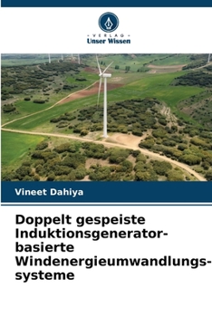 Doppelt gespeiste Induktionsgenerator-basierte Windenergieumwandlungs-systeme