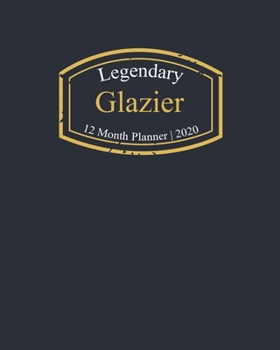 Legendary Glazier, 12 Month Planner 2020: A classy black and gold Monthly & Weekly Planner January - December 2020