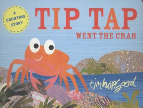 Hardcover Tip Tap Went the Crab: A Counting Story Book