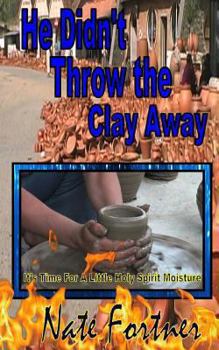 Paperback He Didn't Throw the Clay Away Book