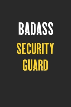 Badass Security guard Notebook: Funny Custom Job Lined Notebooks 6 x 9 100 Pages Personal Journal Gift For Him Her Personalized Sketchbook Gifts Lined Matte Finnish Note Books Journals for Writing: 10