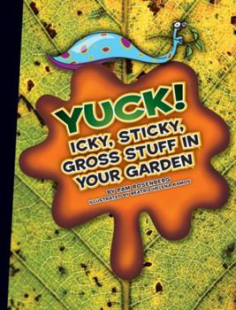 Library Binding Yuck! Icky, Sticky, Gross Stuff in Your Garden Book