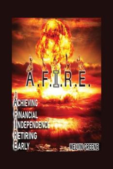 Paperback A.F.I.R.E. Achieving Financial Independence Retiring Early Book