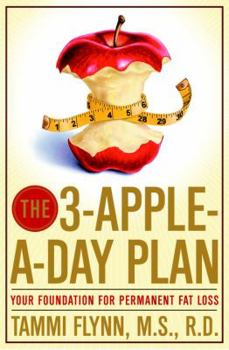 Paperback The 3-Apple-A-Day Plan: Your Foundation for Permanent Fat Loss Book