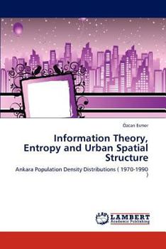 Paperback Information Theory, Entropy and Urban Spatial Structure Book