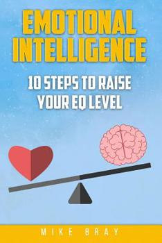 Paperback Emotional Intelligence: 10 steps to raise your EQ level Book