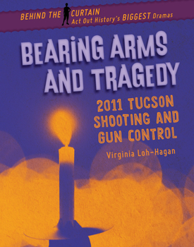 Library Binding Bearing Arms and Tragedy: 2011 Tucson Shooting and Gun Control Book