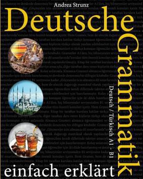 Paperback Deutsche Grammatik einfach erklärt: Deutsch / Türkisch A1 - B1 [German] Book