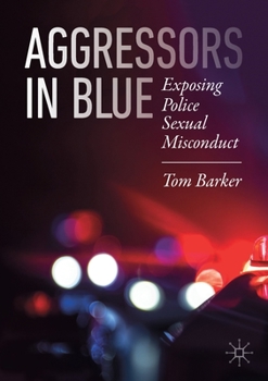 Paperback Aggressors in Blue: Exposing Police Sexual Misconduct Book