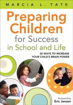 Paperback Preparing Children for Success in School and Life: 20 Ways to Increase Your Child's Brain Power Book