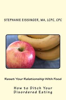 Paperback Reset Your Relationship With Food: Ditch Your Disordered Eating Book