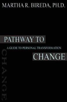Paperback Pathway to Change: A Guide to Personal Transformation Book
