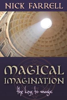 Paperback Magical Imagination: The Keys to Magic Book