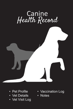 Canine health record: Dog vaccine record book | Pet health record | Puppy vaccine record | 101 pages, 6"x9" | Paperback | black background dog silhouette that raises the leg