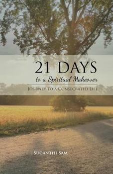 Paperback 21 Days to a Spiritual Makeover: Journey to a Consecrated Life Book
