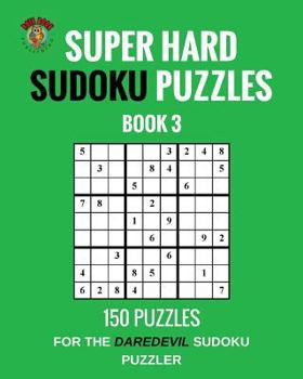 Paperback Super Hard Sudoku Puzzles (Book 3) Book
