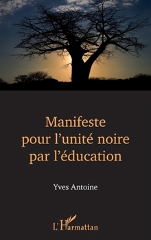 Paperback Manifeste pour l'unité noire par l'éducation [French] Book