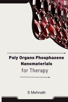 Paperback Poly Organo Phosphazene Nanomaterials for Therapy Book