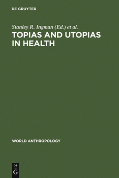 Hardcover Topias and Utopias in Health: Policy Studies Book