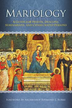 Paperback Mariology: A Guide for Priests, Deacons, Seminarians and Consecrated Persons Book