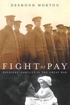 Hardcover Fight or Pay: Soldiers' Families in the Great War Book