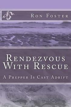 Paperback Rendezvous With Rescue: A Prepper Is Cast Adrift Book