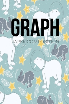 Paperback Graph Paper Composition Notebook: Graph Paper 6" x 9" Artic Bear And Rabbit Quad Ruled 4x4, Grid Paper for school student, office, kids Notebooks Book