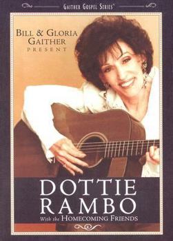 Dottie Rambo: Bill & Gloria Gaither and Their Homecoming Friends Present