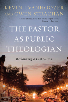 Paperback The Pastor as Public Theologian: Reclaiming a Lost Vision Book