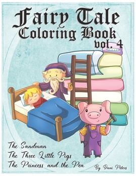 Paperback Fairy Tale Coloring Book vol. 4: The Sandman, The Three Little Pigs and The Princess and the Pea Book