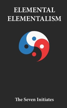 Paperback Elemental Elementalism: The holy scripture of the religion of the Age of Aquarius Book