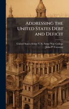 Hardcover Addressing the United States Debt and Deficit Book