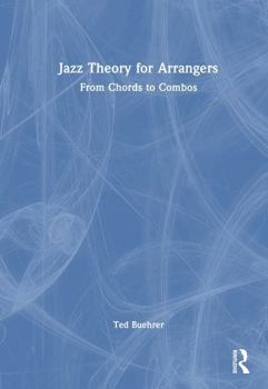 Hardcover Jazz Theory for Arrangers: From Chords to Combos Book