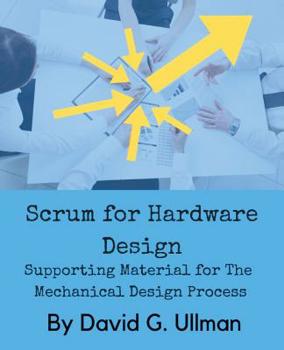 Paperback Scrum for Hardware Design: Supporting Material for The Mechanical Design Process Book