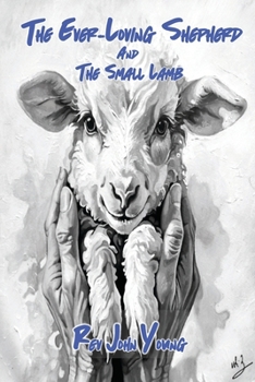 Paperback The Ever-Loving Shepherd and the Small Lamb Book