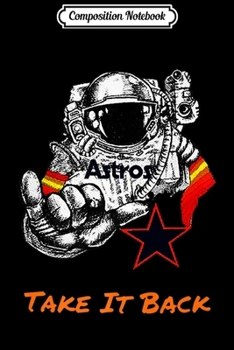 Paperback Composition Notebook: Astros-Take-it-Back- Premium Journal/Notebook Blank Lined Ruled 6x9 100 Pages Book