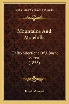 Paperback Mountains And Molehills: Or Recollections Of A Burnt Journal (1855) Book