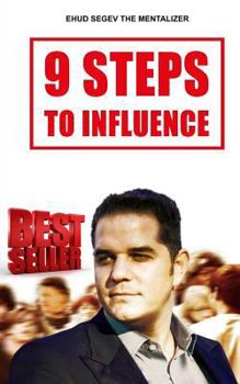 Paperback 9 Steps to Influence: A Mentalist's Guide For Everyman Book