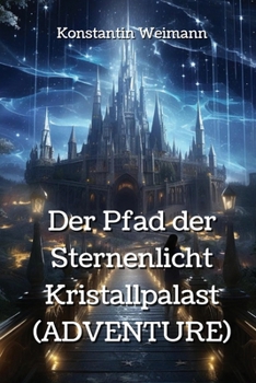 Paperback Der Pfad der Sternenlicht Kristallpalast (ADVENTURE) [German] Book