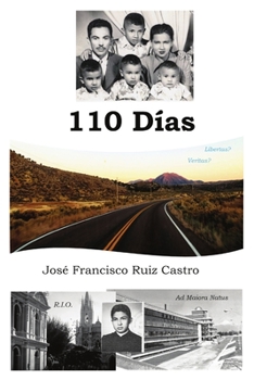 Paperback 110 Días: Un adolescente seminarista deja que su ciego optimismo, su ingenua confianza y su falta de atención a las consecuencias de sus actos determi [Spanish] Book