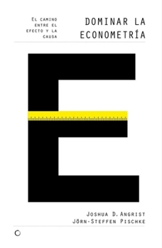 Paperback Dominar La Econometría: El Camino Entre El Efecto Y La Causa [Spanish] Book