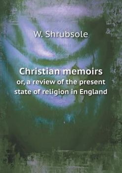 Paperback Christian memoirs or, a review of the present state of religion in England Book