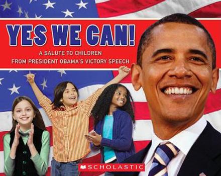 Paperback Yes, We Can! a Salute to Children from President Obama's Victory Speech Book