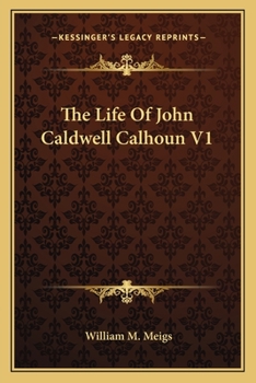 Paperback The Life Of John Caldwell Calhoun V1 Book